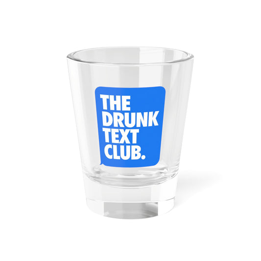 The Drunk Text Club Novelty 1.5oz Novelty Shot Glass