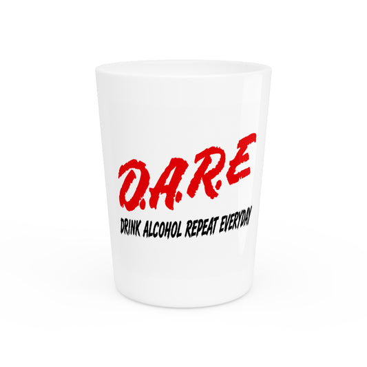D.A.R.E. "Drink Alcohol Repeat Everyday" 1.9  oz Novelty Ceramic Shot Glass