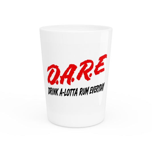 D.A.R.E. Shot Glass 'Drink A-Lotta Rum Everyday' 1.5oz Noveltyo Shot glass