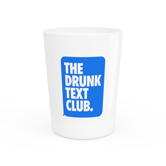 The Drunk Text Club 1.9oz Ceramic Novelty Shot Glass