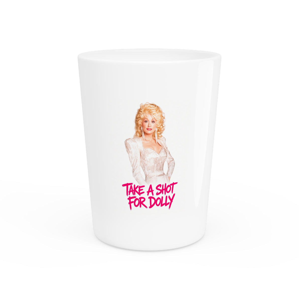 Shot Glass — "Take a Shot for Dolly" Novelty Shot Glass (Country Music Fan Gift)
