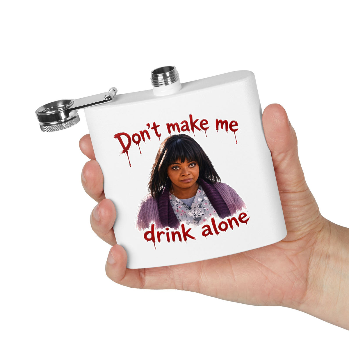 Flask — “Don't Make Me Drink Alone” Funny Novelty Stainless Steel Flask